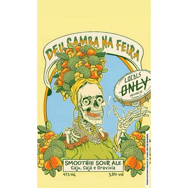 Cerveja Locals Only - Deu Samba na Feira - CAJU, CAJA E GRAVIOLA