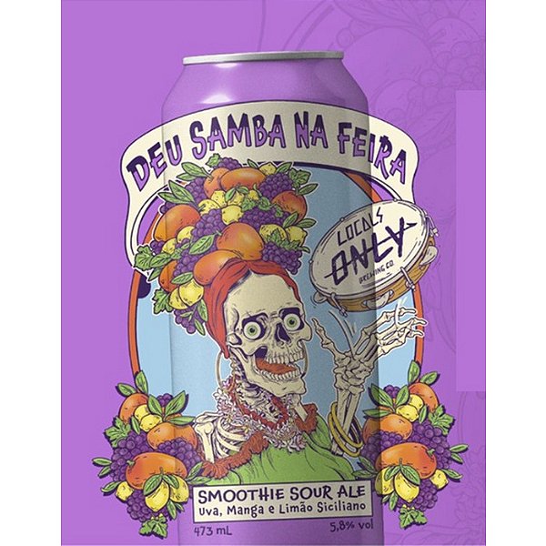 Cerveja Locals Only - DEU SAMBA NA FEIRA - UVA, MANGA E LIMAO SICILIANO