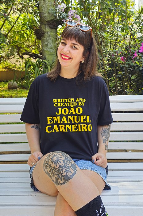 Camiseta Written and Created by João Emanuel Carneiro