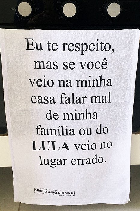 Pano de Prato Falar mal do Lula ou da família