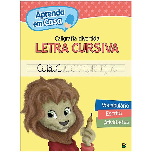 APRENDA EM CASA CALIGRAFIA DIVERTIDA: LETRA CURSIVA