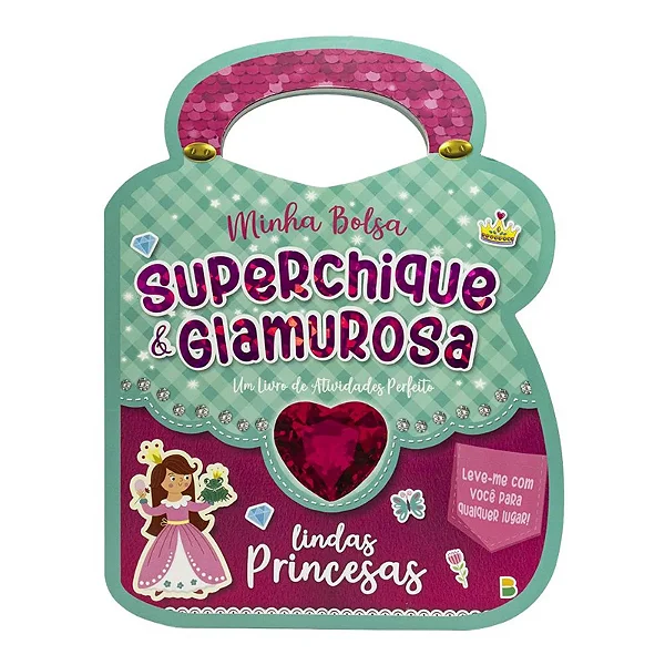 LIVRO MINHA BOLSA SUPERCHIQUE E GLAMUROSA PRINCESA