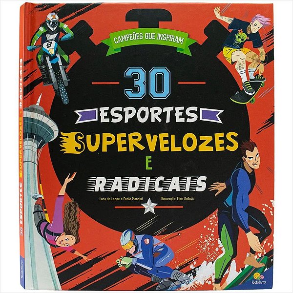 LIVRO CAMPEOES QUE INSPIRAM 30 ESPORTES SUPERVELOZES E RADICAIS