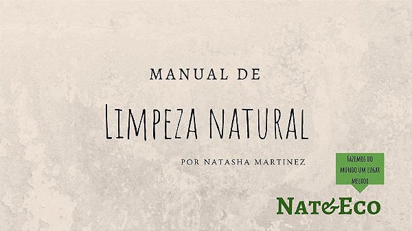 Manual de Limpeza Natural (casa) + materiais