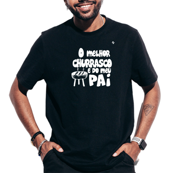CAMISETA O MELHOR CHURRASCO É DO MEU PAI.