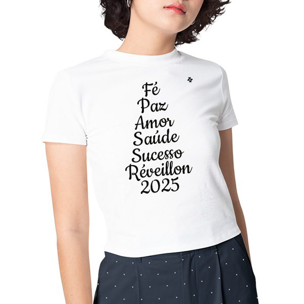 CAMISETA FÉ, PAZ, AMOR, SAÚDE, SUCESSO, RÉVEILLON 2025