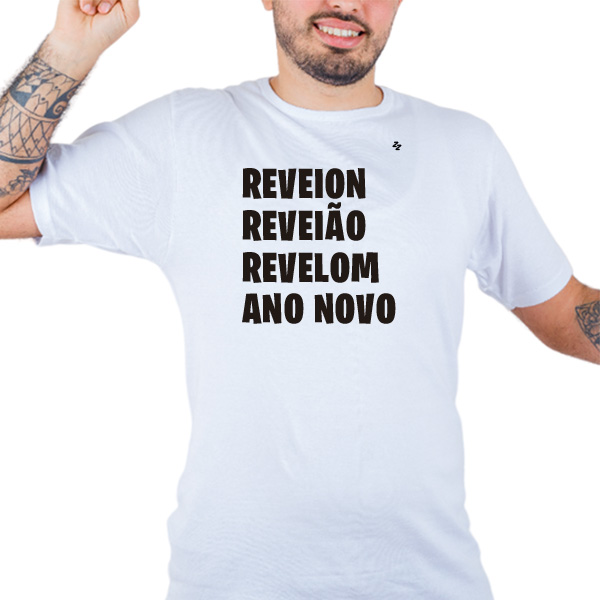 CAMISETA REVEION, REVEIÃO, REVELOM E ANO NOVO
