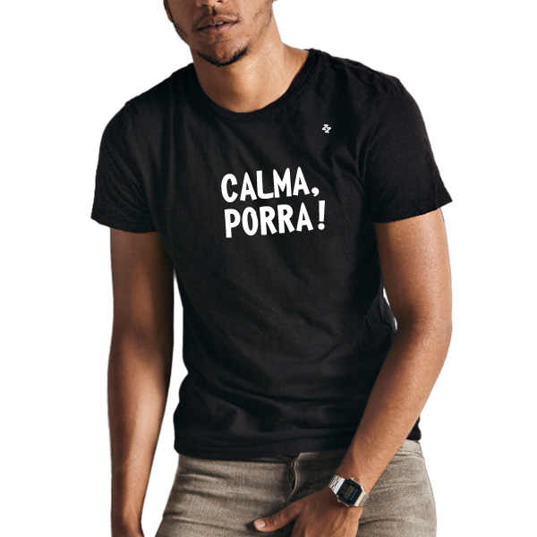 CAMISETA CALMA PORRA