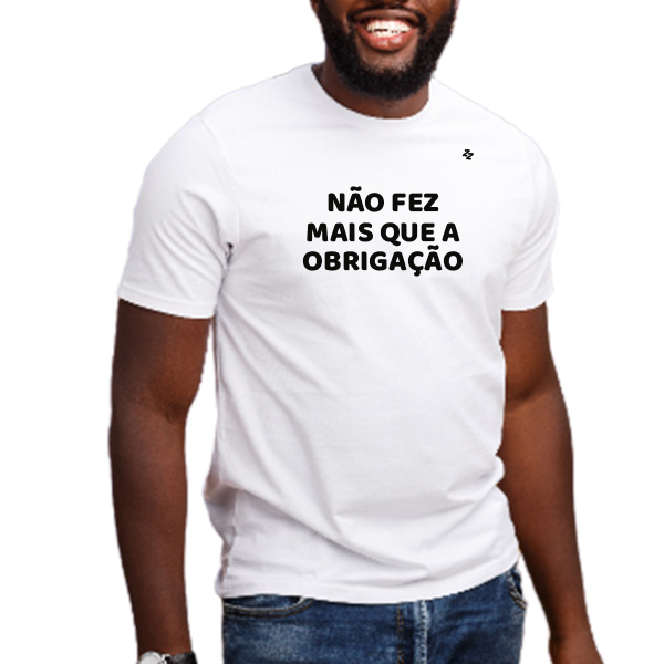 CAMISETA NÃO FEZ MAIS QUE A OBRIGAÇÃO