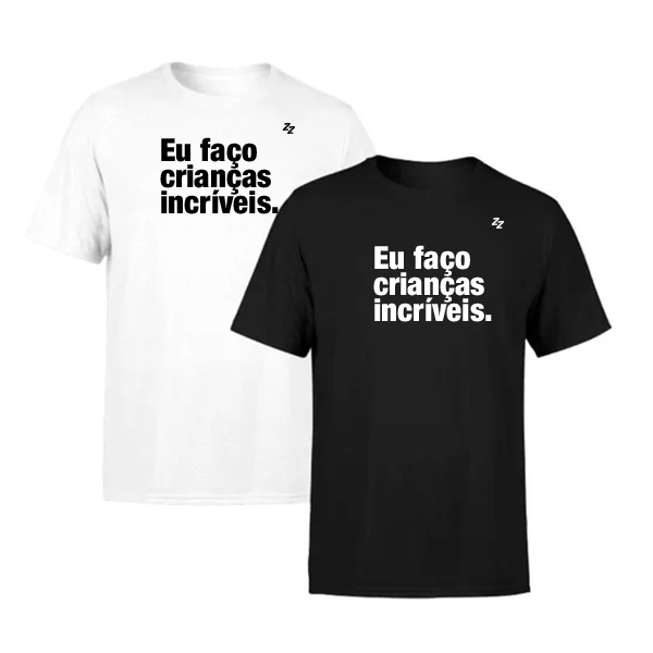 CAMISETA EU FAÇO CRIANÇAS INCRÍVEIS