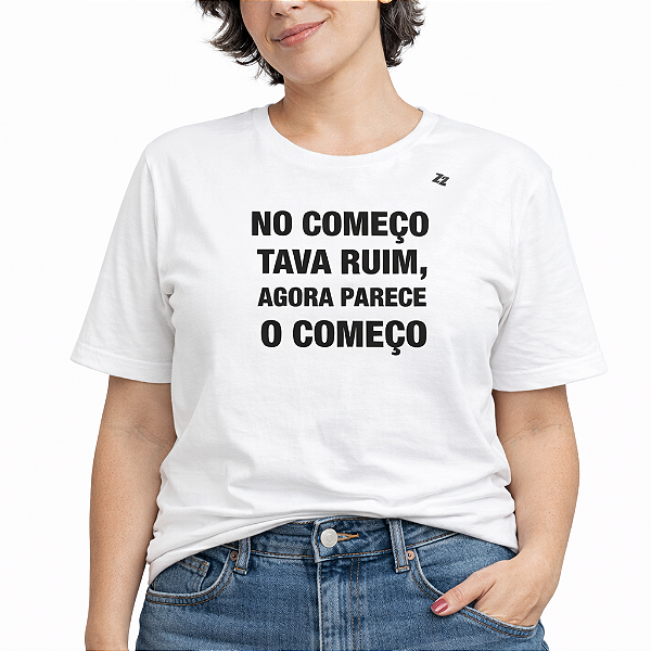 CAMISETA NO COMEÇO TAVA RUIM, AGORA PARECE O COMEÇO