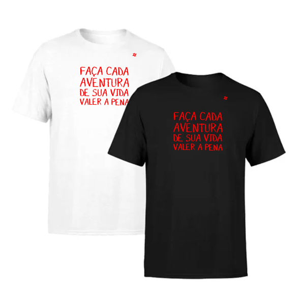 CAMISETA FAÇA CADA AVENTURA DE SUA VIDA VALER A PENA