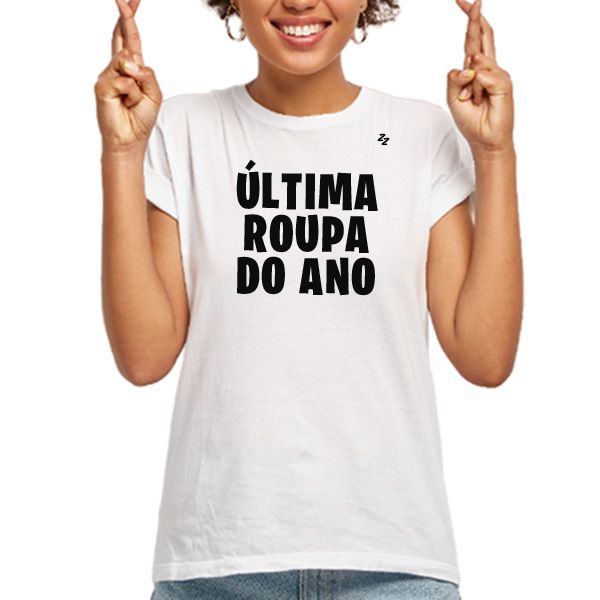 CAMISETA ÚLTIMA ROUPA DO ANO