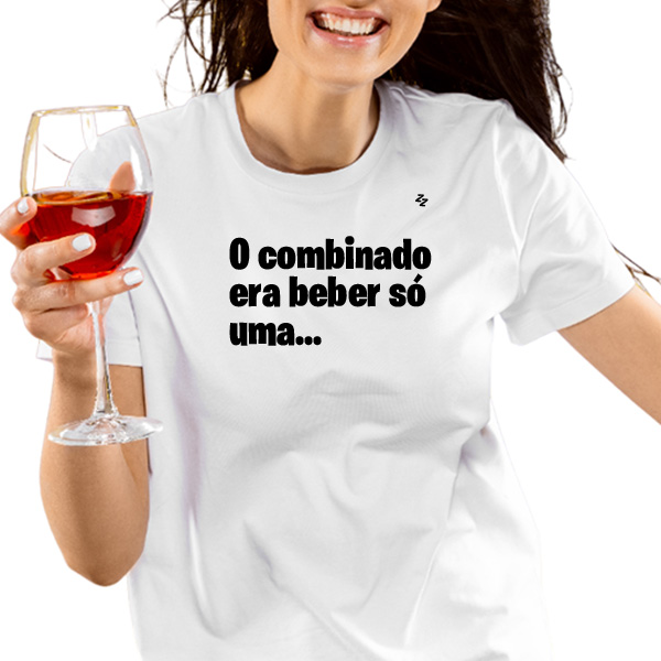 CAMISETA O COMBINADO ERA BEBER SÓ UMA