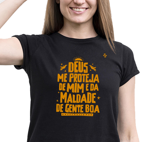 CAMISETA DEUS ME PROTEJA DE MIM E DA MALDADE DE GENTE BOA