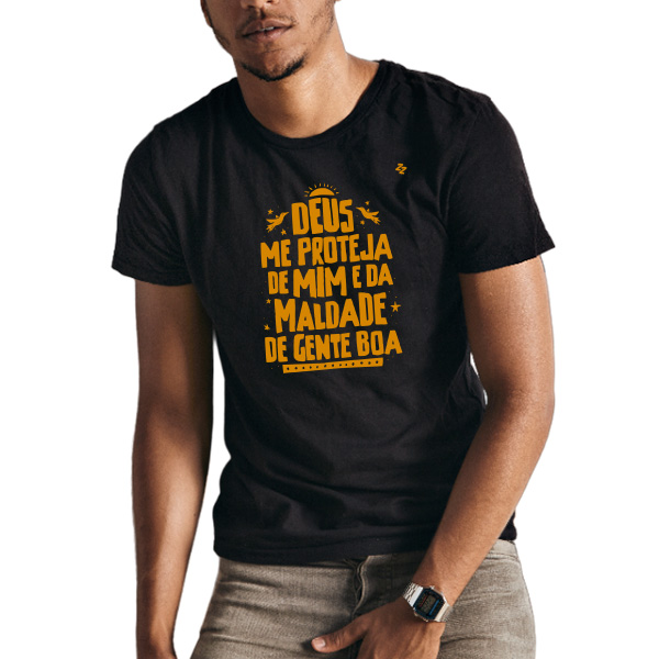 CAMISETA DEUS ME PROTEJA DE MIM E DA MALDADE DE GENTE BOA