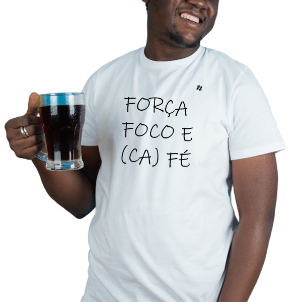 CAMISETA FORÇA, FOCO E CAFÉ