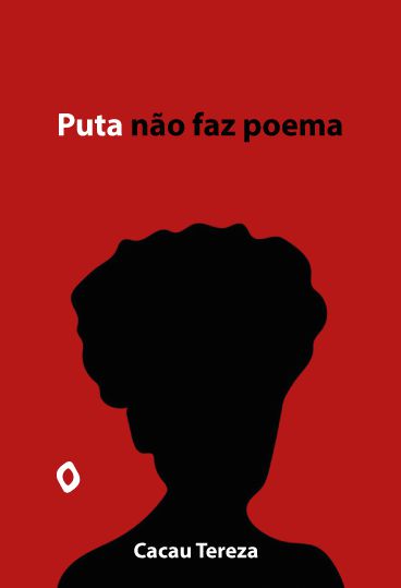 Puta não faz poema, de Cacau Tereza