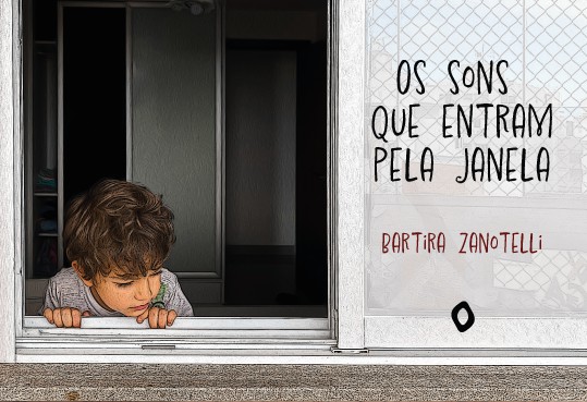 Os sons que entram pela janela, de Bartira Zanotelli