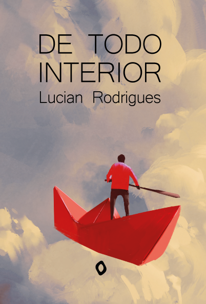 De todo interior, de Lucian Rodrigues