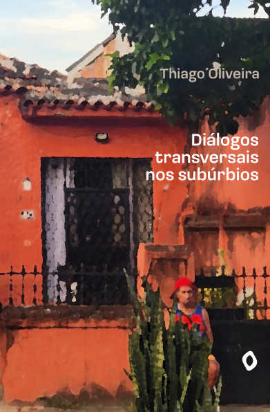 Diálogos transversais nos subúrbios, de Thiago Oliveira [RESERVA]