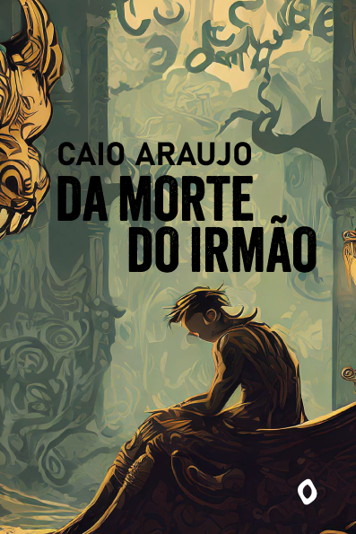 Da morte do irmão, de Caio Araujo