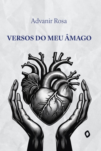 Versos do meu âmago, de Advanir Rosa