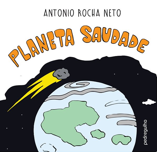 Planeta Saudade, de Antonio Rocha Neto