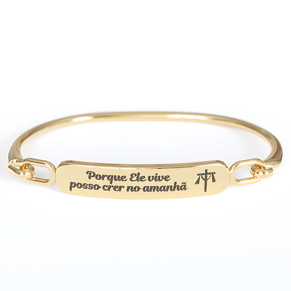 Pulseira Bracelete Dourada "Porque Ele Vive Posso Crer no Amanhã" .