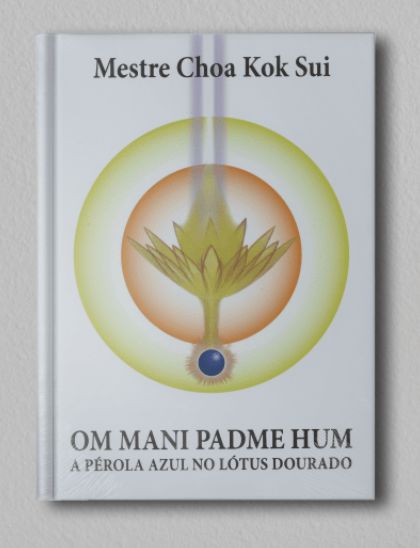 LIVRO: OM MANI PADME HUM - A PÉROLA AZUL NO LÓTUS DOURADO