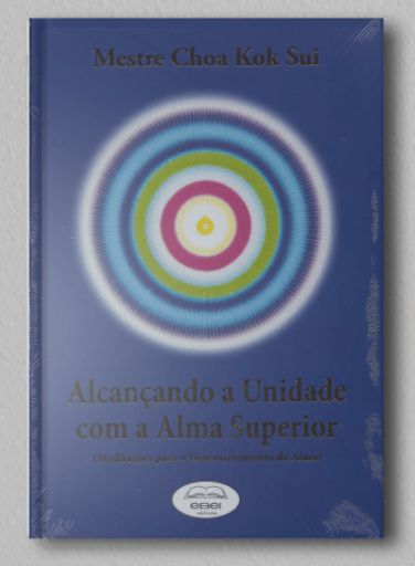 ALCANÇANDO A UNIDADE COM A ALMA SUPERIOR