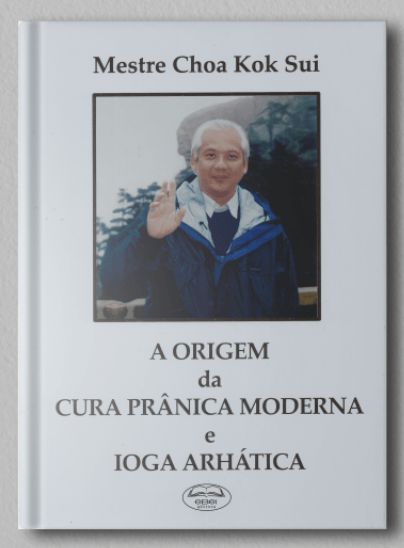 A ORIGEM DA CURA PRANICA MODERNA E IOGA ARHÁTICA