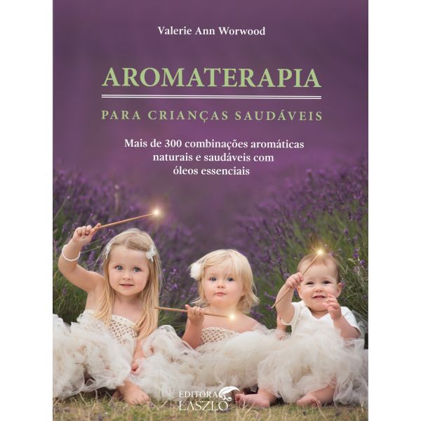LIVRO AROMATERAPIA PARA CRIANÇAS SAUDÁVEIS