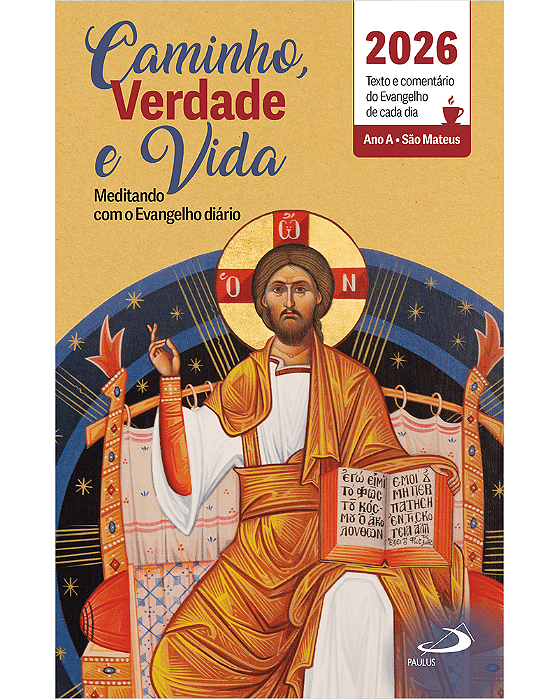 Caminho, Verdade e Vida - Texto e comentário do Evangelho de cada dia - 2026