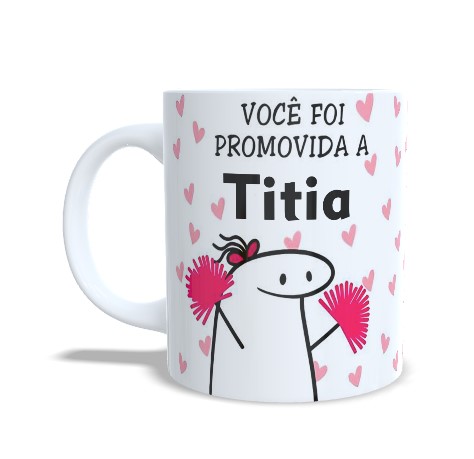 Caneca promovida a Titia