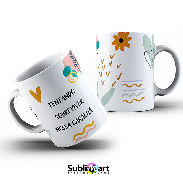 CANECA TENTANDO SOBREVIVER NESSA CARALHA - 325ML BRANCA