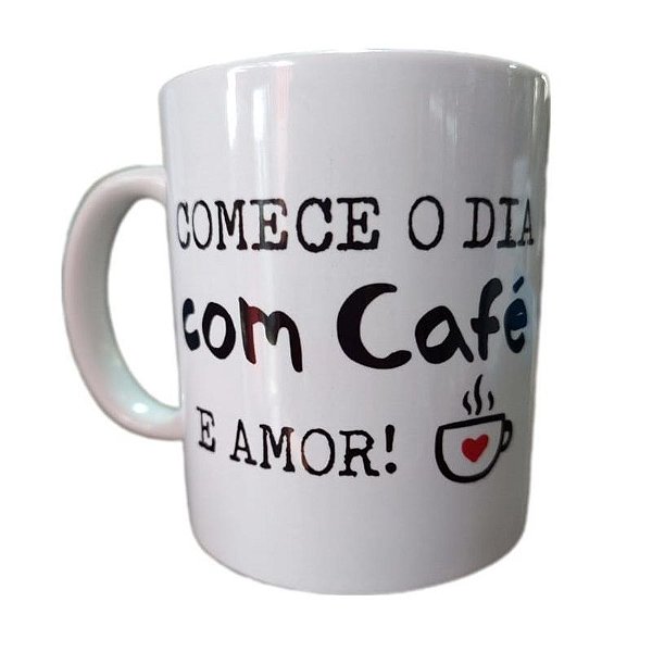 Caneca de Café - Comece o dia com Café e Amor 325 ml
