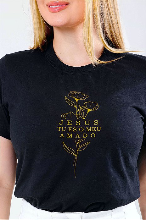 T-SHIRT FEMININA - JESUS TU ÉS O MEU AMADO - COR PRETO