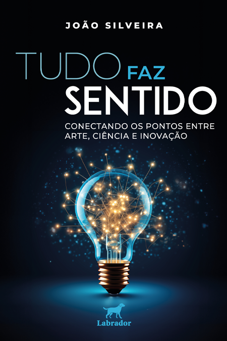 Tudo faz sentido: Conectando os pontos entre arte, ciência e inovação