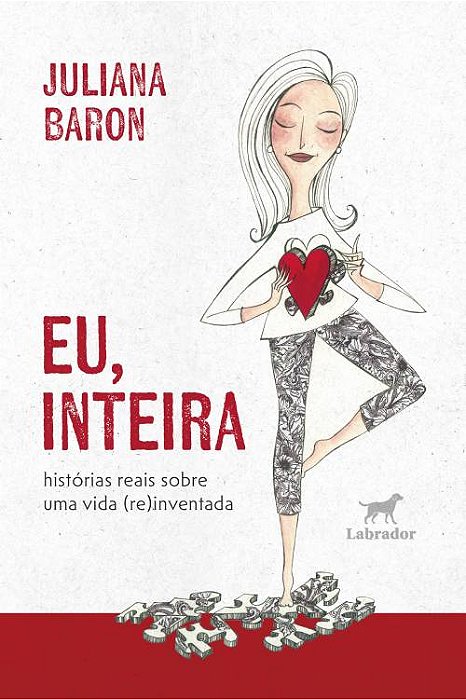 Eu, inteira: histórias reais sobre uma vida (re)inventada