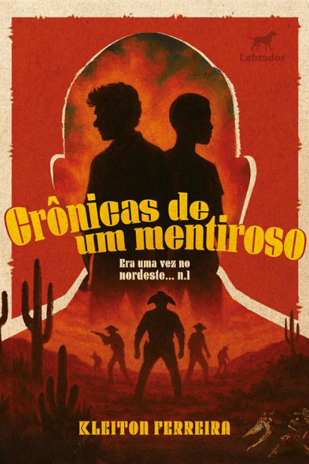 Crônicas de um mentiroso – Era uma vez no Nordeste (vol. 1)
