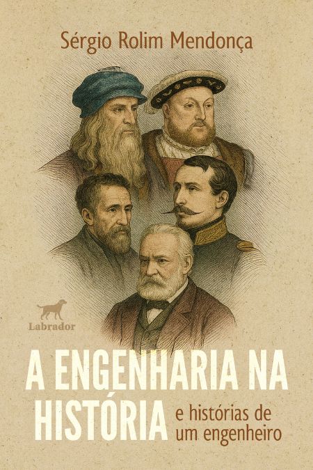 A engenharia na história e histórias de um engenheiro