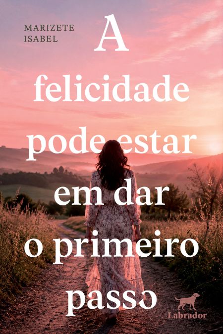 A felicidade pode estar em dar o primeiro passo