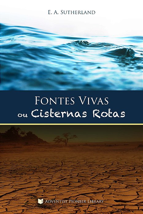 Fontes Vivas ou Cisternas Rotas