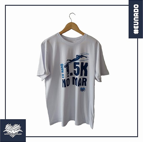Camiseta Eu Nado 1.5K No Mar - Amor Pela Natação