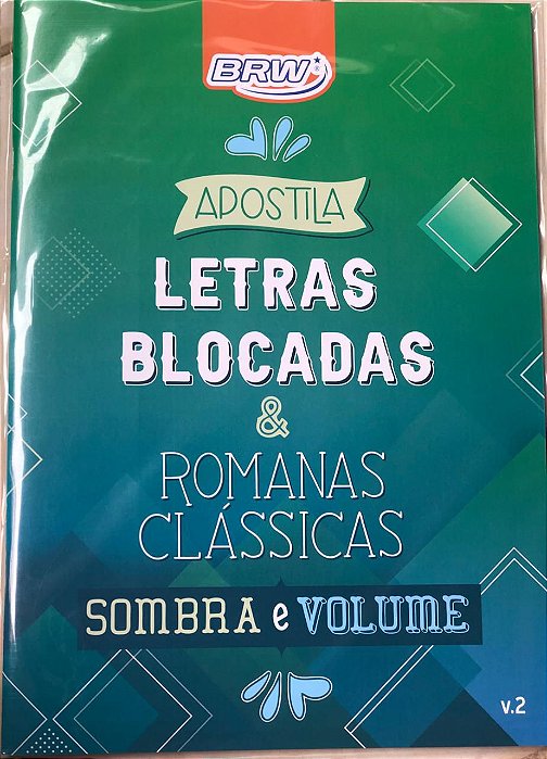 APOSTILA DE LETRAS BLOCADAS E ROMANAS CLASSICAS BRW