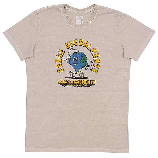 CAMISETA PENSE GLOBALMENTE AJA LOCALMENTE - ESTONADA - AREIA