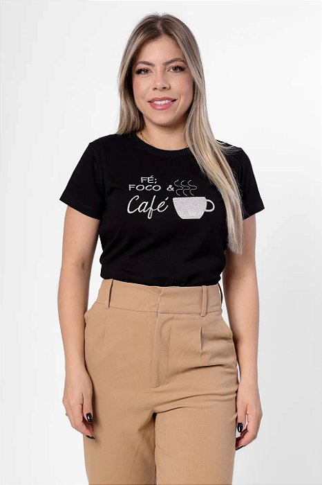 T-Shirt Feminina Fé, Foco e Café