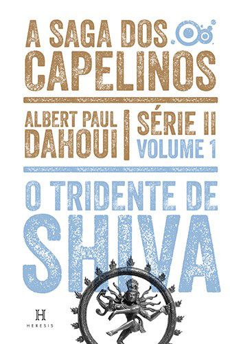 O Tridente de Shiva - Volume 1 - Série II