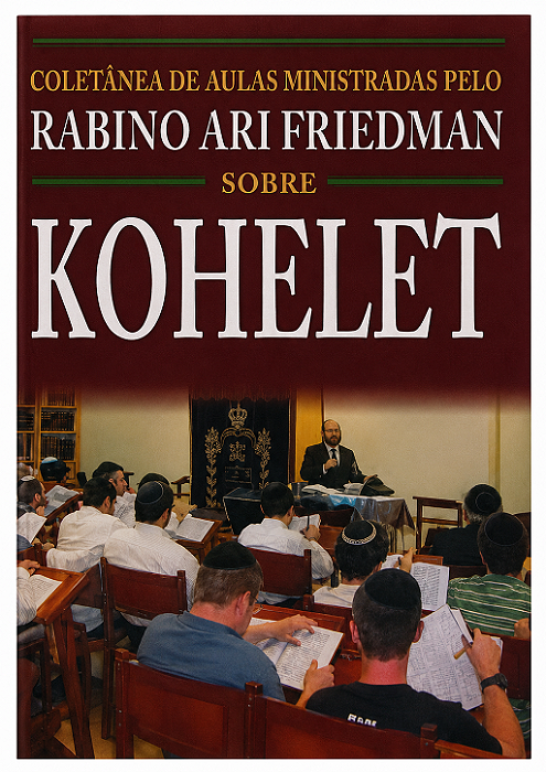 Kohelet (Eclesiastes) - Coletânea de aulas ministradas pelo Rabino Ari Friedman